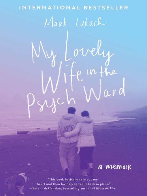 Title details for My Lovely Wife in the Psych Ward by Mark Lukach - Wait list
